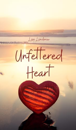 Unfettered Heart Unfettered Heart von Swan Charm Publishing