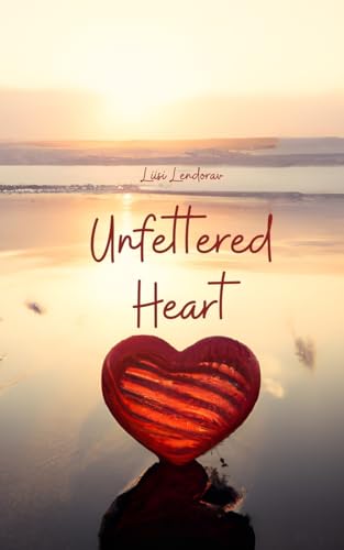 Unfettered Heart Unfettered Heart von Swan Charm Publishing