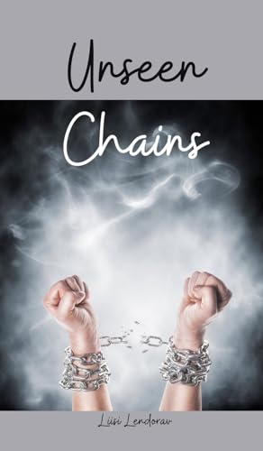 Unseen Chains Unseen Chains von Swan Charm Publishing