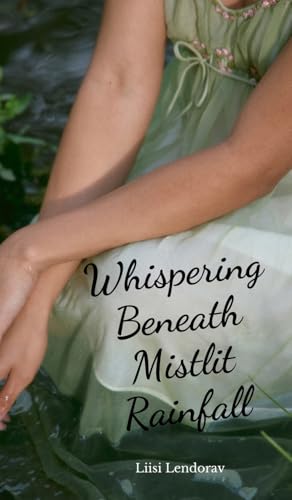 Whispering Beneath Mistlit Rainfall von Swan Charm Publishing