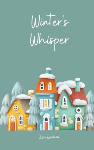 Winter Whispers Winter Whispers von Swan Charm Publishing