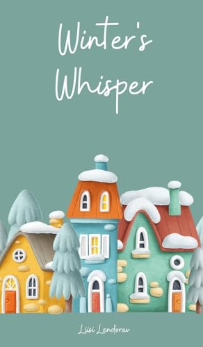 Winter Whispers Winter Whispers von Swan Charm Publishing