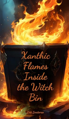 Xanthic Flames Inside the Witch Bin Xanthic Flames Inside the Witch Bin von Swan Charm