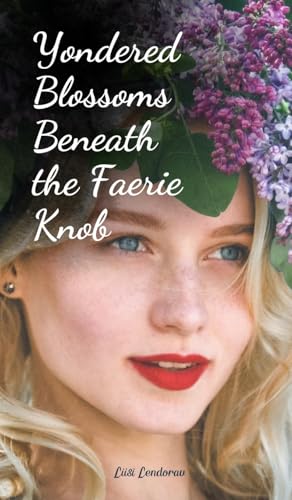 Yondered Blossoms Beneath the Faerie Knob Yondered Blossoms Beneath the Faerie Knob von Swan Charm