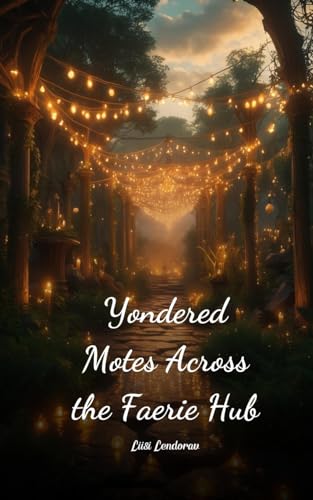Yondered Motes Across the Faerie Hub Yondered Motes Across the Faerie Hub von Swan Charm