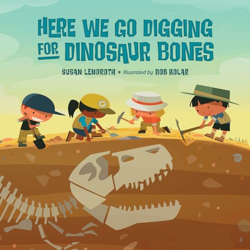Here We Go Digging for Dinosaur Bones von Charlesbridge