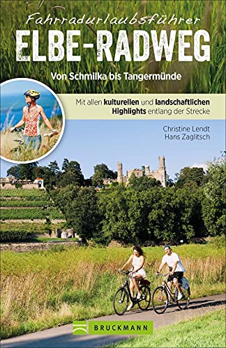 Fahrradurlaubsführer Elbe-Radweg von Schmilka bis Tangermünde. Deutschlands beliebtester Flussradweg. Ein unverzichtbarer Radreiseführer für Ihre ... ... Highlights entlang der Strecke von Bruckmann