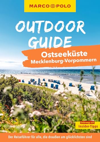 MARCO POLO OUTDOOR GUIDE Reiseführer Ostseeküste Mecklenburg-Vorpommern: Mit rund 150 Outdoor-Erlebnissen für alle, die am liebsten draußen sind von MARCO POLO ein Imprint von MAIRDUMONT