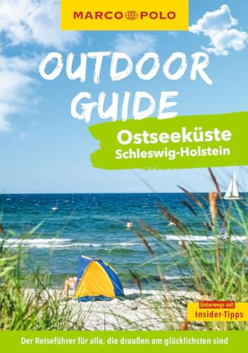 MARCO POLO OUTDOOR GUIDE Reiseführer Ostseeküste Schleswig-Holstein: Mit rund 150 Outdoor-Erlebnissen für alle, die am liebsten draußen sind MARCO POLO OUTDOOR GUIDE Reiseführer Ostseeküste Schleswig-Holstein: Mit rund 150 Outdoor-Erlebnissen für alle, die am liebsten draußen sind