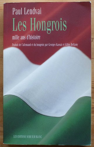 LES HONGROIS: MILLE ANS D'HISTOIRE (0000)