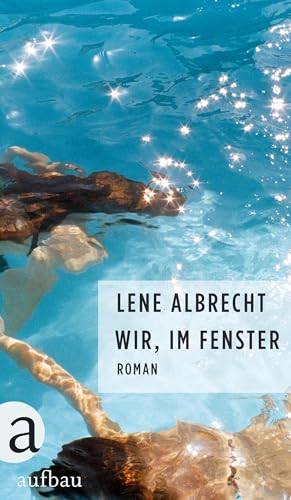 Wir, im Fenster: Roman von Aufbau Verlag GmbH