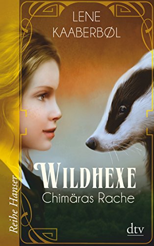 Wildhexe - Chimäras Rache (Die Wildhexe-Reihe, Band 3)
