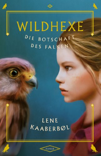 Wildhexe - Die Botschaft des Falken (Wildhexe, 2, Band 2) von HANSER FACHBUCHVERLAG