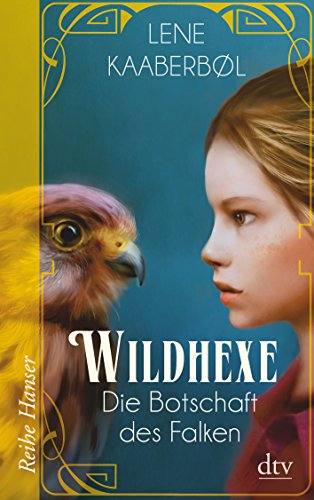 Wildhexe - Die Botschaft des Falken: Roman (Die Wildhexe-Reihe, Band 2) von dtv Verlagsgesellschaft