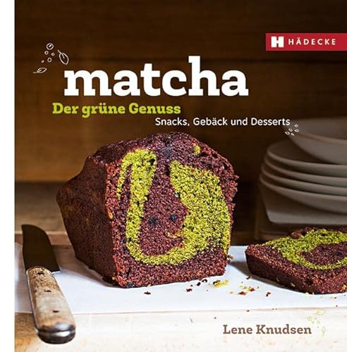 Matcha - der grüne Genuss: Snacks, Gebäcks und Desserts (Genuss im Quadrat) von Hdecke Verlag GmbH
