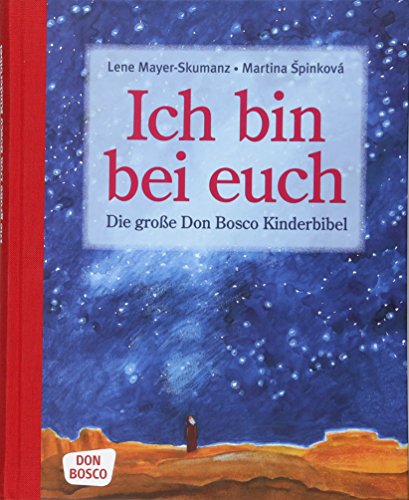 Ich bin bei euch: Die große Don Bosco Kinderbibel. Gott & Glaube entdecken. Packend erzählte Bibelgeschichten zum Vorlesen & Schmökern. Ideal für Grundschule, als Hausbuch, zur Taufe oder Kommunion Ich bin bei euch: Die große Don Bosco Kinderbibel. Gott & Glaube entdecken. Packend erzählte Bibelgeschichten zum Vorlesen & Schmökern. Ideal für Grundschule, als Hausbuch, zur Taufe oder Kommunion