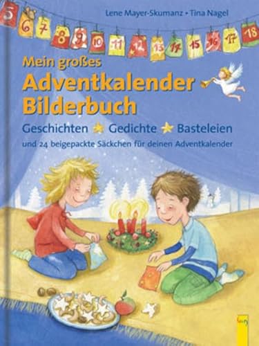 Mein großes Adventkalender-Bilderbuch: Geschichten, Gedichte, Basteleien: Geschichten, Gedichte, Basteleien und 24 beigepackte Säckchen für deinen Adventkalender