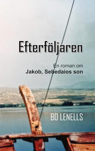 Efterföljaren: Roman om Jakob, Sebedaios son von BoD – Books on Demand – Schweden