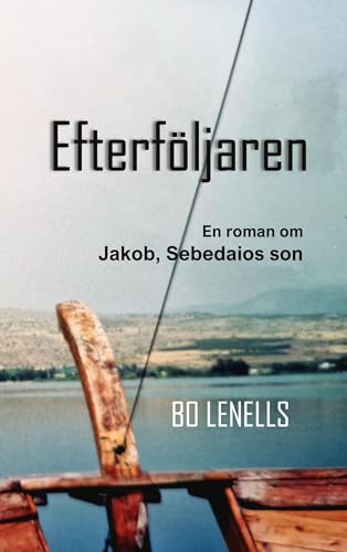Efterföljaren: Roman om Jakob, Sebedaios son von BoD – Books on Demand – Schweden