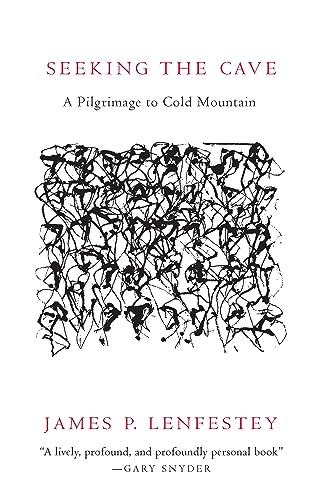 Seeking the Cave: A Pilgrimage To Cold Mountain