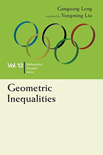 Geometric Inequalities: In Mathematical Olympiad and Competitions von World Scientific Publishing Company