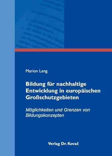 Bildung für nachhaltige Entwicklung in europäischen Großschutzgebieten: Möglichkeiten und Grenzen von Bildungskonzepten