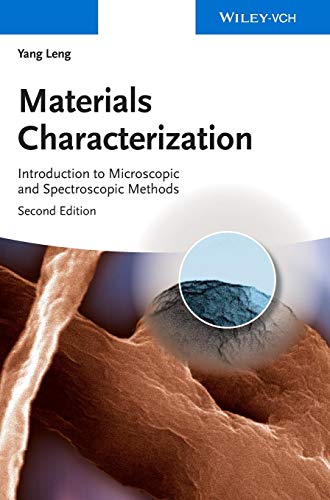 Materials Characterization: Introduction to Microscopic and Spectroscopic Methods Materials Characterization: Introduction to Microscopic and Spectroscopic Methods