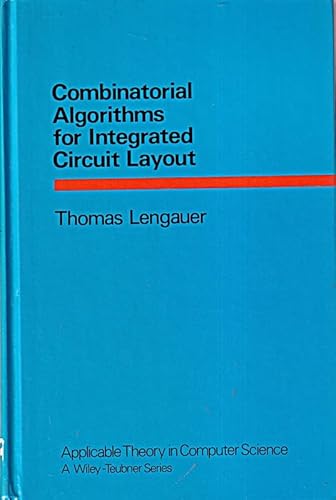 Combinatorial Algorithms for Integrated Circuit Layout (Applicable Theory in Computer Science)