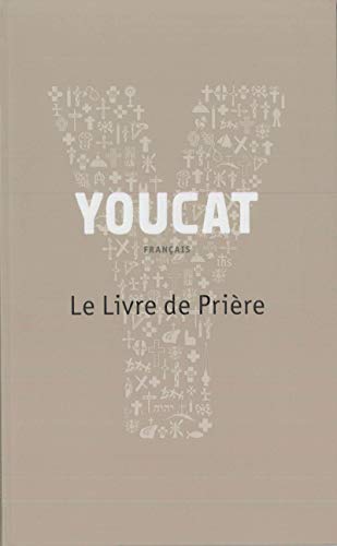 YOUCAT - LE LIVRE DE PRIERE: Le Livre de Prière von CERF