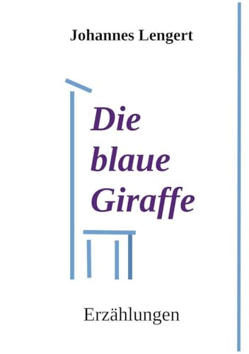 Die blaue Giraffe: Erzählungen von tolino media
