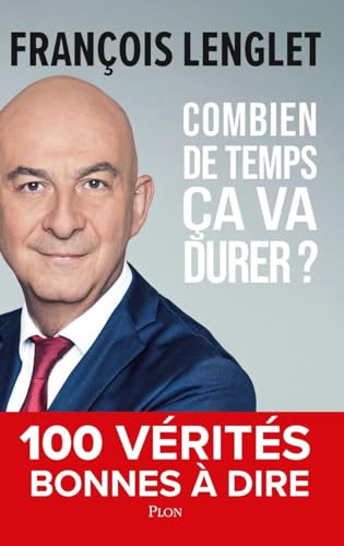 Combien de temps ça va durer ? - 100 vérités bonnes à dire von PLON