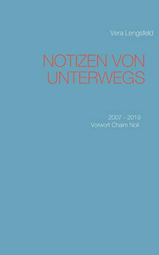 Notizen von unterwegs: 2007 - 2019 Notizen von unterwegs: 2007 - 2019