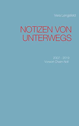 Notizen von unterwegs: 2007 - 2019 Notizen von unterwegs: 2007 - 2019