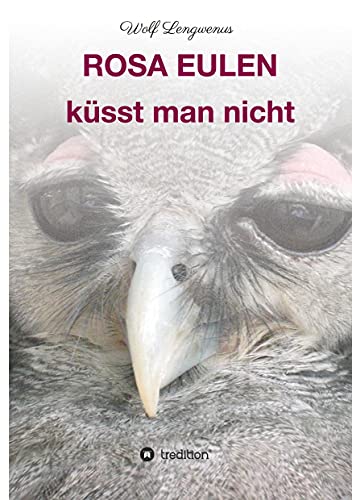 Rosa Eulen küsst man nicht