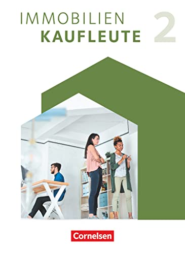 Immobilienkaufleute - Ausgabe 2022 - Band 2: Lernfelder 6-9: Schulbuch von Cornelsen Verlag