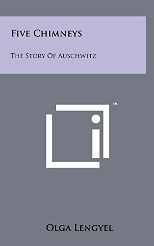 Five Chimneys: The Story Of Auschwitz von Literary Licensing, LLC