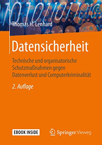 Datensicherheit: Technische und organisatorische Schutzmaßnahmen gegen Datenverlust und Computerkriminalität