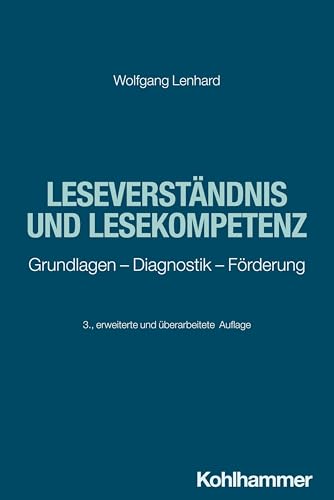 Leseverständnis und Lesekompetenz: Grundlagen - Diagnostik - Förderung (Lehren und Lernen) von Kohlhammer