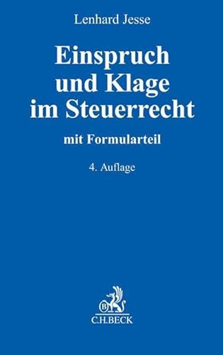 Einspruch und Klage im Steuerrecht: Mit Musterformularen und praktischen Beispielen