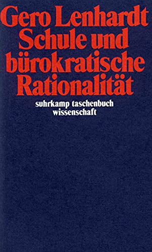 Suhrkamp Taschenbuch Wissenschaft Nr. 466: Schule und bürokratische Rationalität