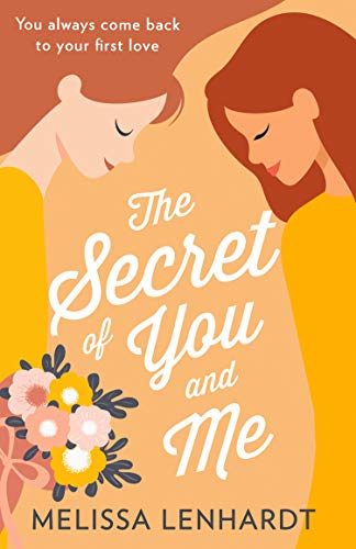 The Secret Of You And Me: The most uplifting and heartwarming LGBTQ romance. Perfect for fans of Taylor Jenkins Reid, Gentleman Jack, and stories of forbidden love von Mills & Boon