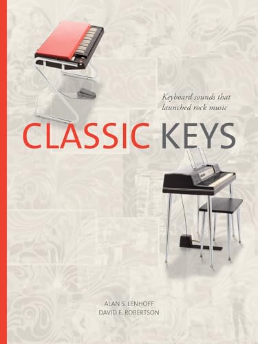 Classic Keys: Keyboard Sounds That Launched Rock Music Classic Keys: Keyboard Sounds That Launched Rock Music