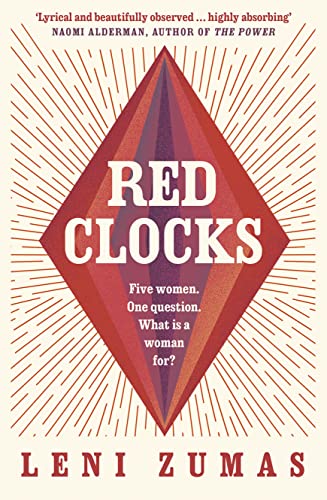 Red Clocks: SHORTLISTED FOR THE ORWELL PRIZE FOR POLITICAL FICTION