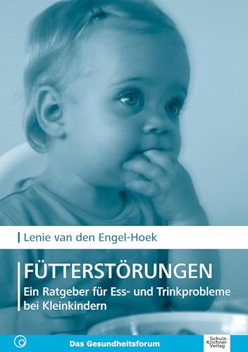 Fuetterstoerungen: Ein Ratgeber fuer Ess- und Trinkprobleme bei Kleinkindern: Ein Ratgeber für Ess- und Trinkprobleme bei Kleinkindern Fuetterstoerungen: Ein Ratgeber fuer Ess- und Trinkprobleme bei Kleinkindern: Ein Ratgeber für Ess- und Trinkprobleme bei Kleinkindern