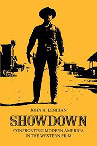 Showdown: Confronting Modern America in the Western Film (Illini Book)