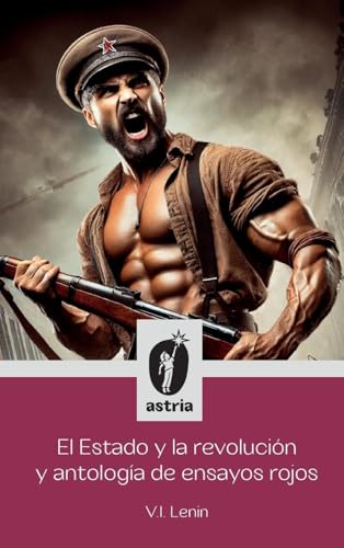 El Estado y La Revolución y Antología de ensayos rojos von Astria Ediciones