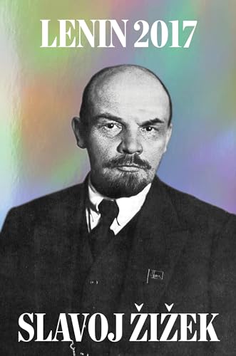 Lenin 2017: Remembering, Repeating, and Working Through (Revolutions)