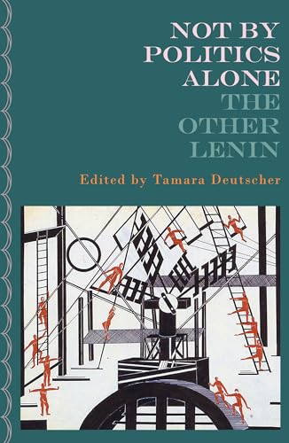 Not By Politics Alone: The Other Lenin (The Lenin Quintet, 1924-2024) von Verso Books
