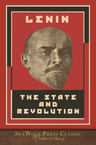 The State and Revolution: SeaWolf Press Classic von SeaWolf Press