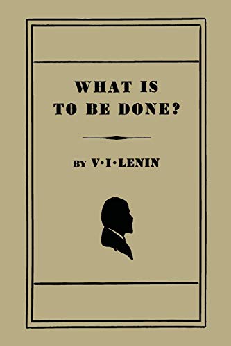 What Is to Be Done? [Burning Questions of Our Movement] von Martino Fine Books